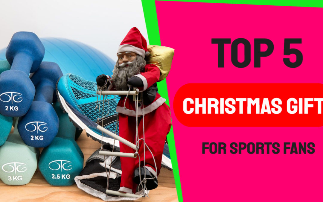 Top 5 Christmas Gifts for Sports Fans
