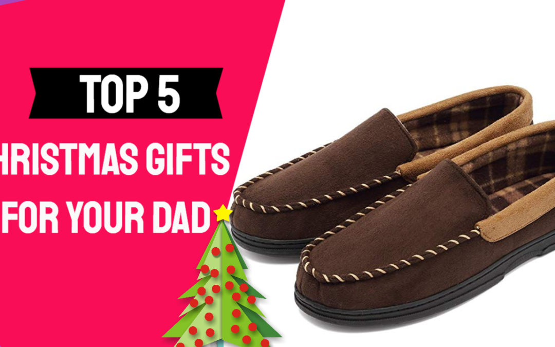 Top 5 Christmas Gifts for Your Dad