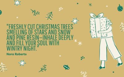 “Freshly cut Christmas trees smelling of stars and snow and pine resin—inhale deeply and fill your soul with wintry night.”